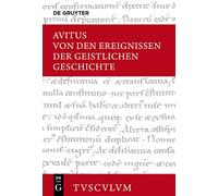 Von den Ereignissen der geistlichen Geschichte: Lateinisch - deutsch (Sammlung Tusculum)