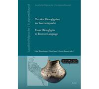 Von Den Hieroglyphen Zur Internetsprache: Das Verhaltnis Von Schrift, Laut Und Sprache: From Hieroglyphs to Internet Language: The Relation of Script, ... 2 (Lautschriftsprache - Scriptandsound)