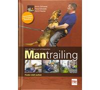 Von der Basis zum erfolgreichen Mantrailing: Finden statt Suchen