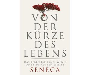 Von der Kurze des Lebens: Das Leben ist lang, w, Seneca, Bromer.