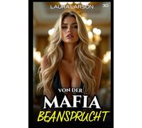 Von der Mafia beansprucht: Hochnäsige 18-jährige Influencerin in den Fängen der Bratva (Teamsport: Arrogante 18-Jährige lernen Manieren)