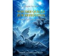 Von der Quelle zur Erkenntnis: Die Reise unserer Seele zur Erleuchtung