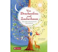 Von Drachenfrau und Zauberbaum: Das große österreichische Märchenbuch