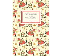 Von drauß' vom Walde: Die schönsten Weihnachtsgedichte