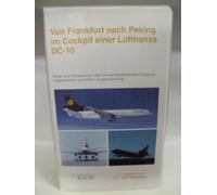 Von Frankfurt nach Peking im Cockpit einer Lufthansa DC-10 ~ Bilder und Impressionen über ein bemerkenswertes Flugzeug, aufgenommen auf einem Langstreckenflug
