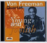 Von Freeman - Young and Foolish