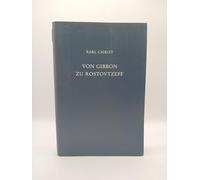 Von Gibbon zu Rostovtzeff. Leben und Werk führender Althistoriker der Neuzeit