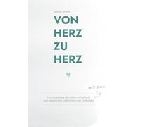 Von Herz zu Herz: Ein Workbook Väter und Söhne ab 10 Jahren - zum Innehalten, Verstehen und Verbinden (Von Herz zu Herz: eine Workbook-Reihe für ... - zum Innehalten, Verstehen und Verbinden)