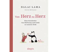 Von Herz zu Herz: Eine Geschichte von Hoffnung und Liebe zu unserer Erde | Der Dalai Lama und ein Panda erzählen, wie wir unsere Erde achten und schützen können