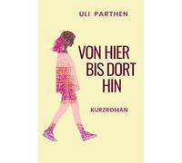 Von hier bis dorthin I Wer bin ich ohne Angst? Erzählung über den Weg zurück zu sich selbst (Wendepunkte)