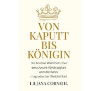 Von kaputt bis Königin: Die brutale Wahrheit über emotionale Abhängigkeit und die Basis magnetischer Weiblichkeit