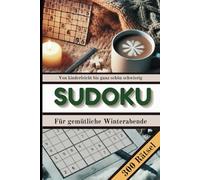 Von kinderleicht bis ganz schön schwierig SUDOKU: Für gemütliche Winterabende