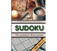 Von kinderleicht bis ganz schön schwierig SUDOKU: Für gemütliche Winterabende