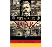 Von König's War: One Man, One Vision (Von König's Universe)