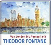 Von London bis Pompeji mit Theodor Fontane
