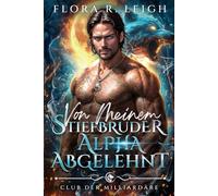 Von meinem Stiefbruder Alpha abgelehnt: CEO's Secret Baby Billionaire Wolf Paranormal Romance (Club der Milliardäre)