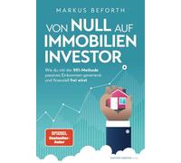 Von null auf Immobilien-Investor - Wie du mit der 9X1-Methode passives Einkommen generierst und finanziell frei wirst