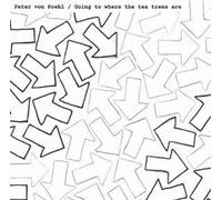 Von Poehl, Peter - Going To Where The Tea Trees Are