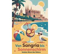 Von Sangria bis Sonnenschirm | unnützes Wissen über Mallorca | 300 unnütze Fakten | lustige Geschenke für Männer | kein Reiseführer