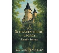 Von Schwartzenberg Legacy: Family Secrets