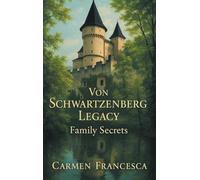 Von Schwartzenberg Legacy: Family Secrets