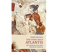 Von Thera nach Atlantis: Die Geschichte hinter dem mythischen Inselreich | Die Suche nach einer Realität im Mythos und neue Erkenntnisse zum alten Thera und seinem Untergang