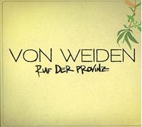 Von Weiden - Ruf Der Provinz