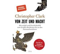 Von Zeit und Macht: Herrschaft und Geschichtsbi, Clark, Juraschitz.