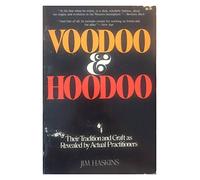 Voodoo and Hoodoo: Their Tradition and Craft as Revealed by Actual Practitioners