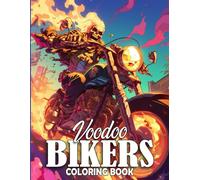 Voodoo Bikers Coloring Book: Channel Your Inner Rebel with Gritty Biker Coloring Pages Adventure Illustrations for Adults