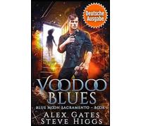 Voodoo Blues (Deutsche Ausgabe): Blue Moon Investigations Sacramento, Band 1 (Blue Moon-Ermittlungen: Sacramento)