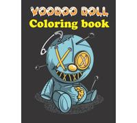 Voodoo Doll Coloring Book: 40 Unique coloring Pages to Color on Voodoo dolls, Hoodoo Designs ,Pastel Goth, Satanic Art the perfect colouring activity ... coloring book suitable for all ages