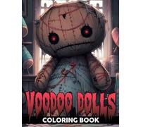 Voodoo Dolls Coloring Book: Amazing Effigy Coloring Pages With Wonderful Illustrations For All Ages To Have Fun And Relax | A Great Present For Special Occasions