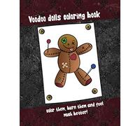Voodoo dolls coloring book - color them, burn them and feel much better!: 38 diversified voodoo dolls, 8 x 10 inch, glossy cover