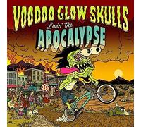 Voodoo Glow Skulls - Livin' The Apocalypse