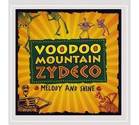 Voodoo Mountain Zydeco - Melody And Shine