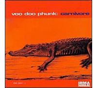 Voodoo Phunk - Carnivore