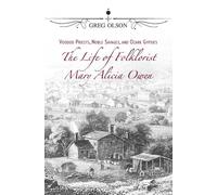 Voodoo Priests, Noble Savages, and Ozark Gypsies : The Life of Folklorist Mary Alicia Owen