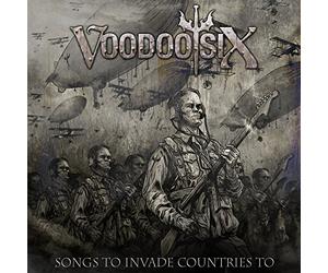 Voodoo Six - Songs To Invade Countries To