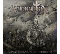 VOODOO SIX - SONGS TO INVADE COUNTRIES TO CD NEW