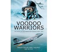 Voodoo Warriors: The Story of the McDonnell Voodoo Fast-jets