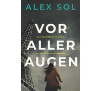 Vor aller Augen - Thriller (Lucas Liviens und Elise Duromain - Der Privatdetektiv und die Polizei)