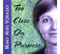 Vorasky, Mary Ann - Too Close on Purpose