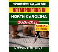 Vorbereitung auf die Notarprufung in North Carolina: Wie man zertifizierter Notar wird - mit aktuellen Gesetzen, Ubungsfragen und Expertentipps