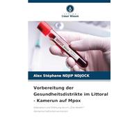 Vorbereitung der Gesundheitsdistrikte im Littoral - Kamerun auf Mpox: Evaluation und Stärkung durch "One Health"-Gemeinschaftsinterventionen