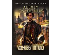 Vorherbestimmung (Das letzte Leben Buch 9): Eine Progression-Fantasy Serie