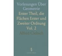 Vorlesungen Über Geometrie: Erster Theil, die Flāchen Erster und Zweiter Ordnung