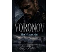 VORONOV - El Hombre del Invierno: Dark Romance militar ruso de obsesión, poder y deseo prohibido (Dark Romance: Hombres Dominantes, Obsesión Peligrosa y Erotismo Psicológico Intenso)
