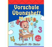 Vorschule Übungsheft Mathe: Spielerisches Rechenbuch mit Zahlen, Formen und Aufgaben für Kinder ab 4 Jahren - Zahlen lernen, zählen, vergleichen und mehr!