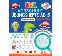 Vorschule Übungshefte ab 5 für Jungen: Schwungübungen, Buchstaben und Zahlen Lernen - Vorschulblock ab 5 Jahre